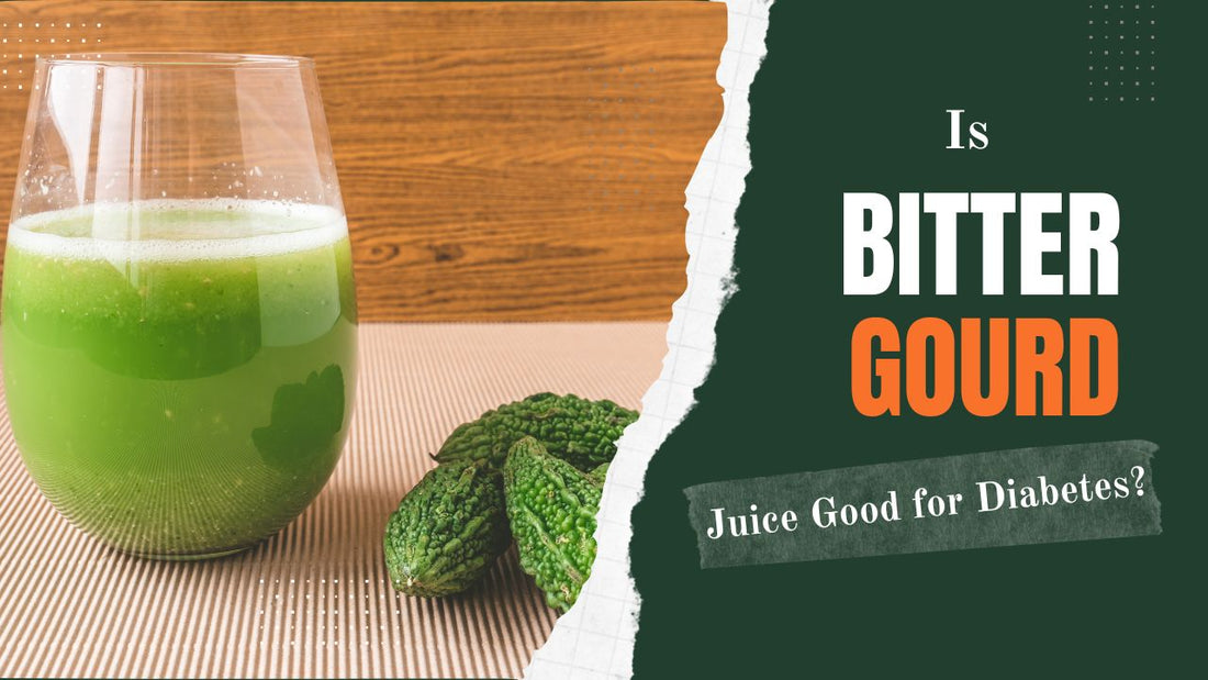 Is Bitter Gourd Juice Good for Diabetes? Here's What You Need to Know