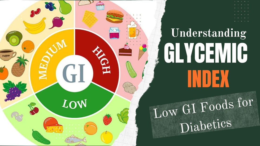 Understanding Glycemic Index: Low GI Foods for Diabetics